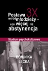 ebook Postawa 3X wśród młodzieży coś więcej niż abstynencja - Dominika Łęcka