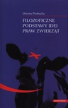ebook Filozoficzne podstawy idei praw zwierząt - Dorota Probucka