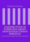 ebook Nadzorczynie SS kobiecego obozu koncentracyjnego Birkenau - Katarzyna Lisowska