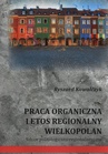 ebook Praca organiczna i etos regionalny Wielkopolan - Ryszard Kowalczyk