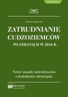 ebook Zatrudnianie cudzoziemców po zmianach w 2018 r. - Mariusz Makowski