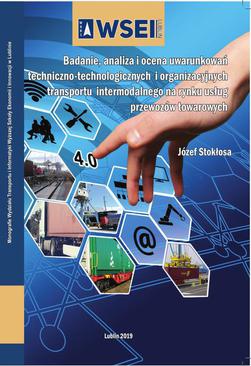 ebook Badanie, analiza i ocena uwarunkowań techniczno-technologicznych i organizacyjnych transportu intermodalnego na rynku usług przewozów towarowych