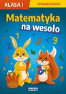 ebook Matematyka na wesoło. Sprawdziany. Klasa 1 - Beata Guzowska,Iwona Kowalska,Agnieszka Wrocławska