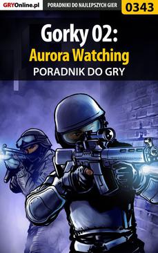 ebook Gorky 02: Aurora Watching - poradnik do gry