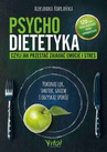 ebook Psychodietetyka, czyli jak przestać zajadać emocje i stres - Aleksandra Kobylańska