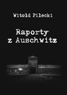 ebook Raporty z Auschwitz - Witold Pilecki