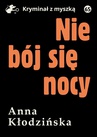 ebook Nie bój się nocy - Anna Kłodzińska