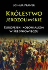 ebook Królestwo Jerozolimskie - Joshua Prawer
