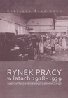 ebook Rynek pracy w latach 1918-1939 na przykładzie województwa kieleckiego - Elżbieta Słabińska