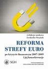 ebook Reforma strefy euro po kryzysie finansowym 2007–2009 i jego konsekwencje - 