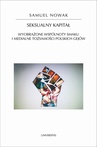 ebook Seksualny kapitał. Wyobrażone wspólnoty smaku i medialne tożsamości polskich gejów - Samuel Nowak