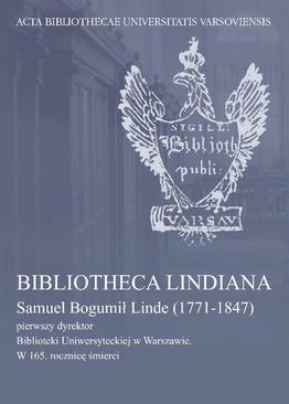 ebook Bibliotheca Lindiana : Samuel Bogumił Linde (1771-1847) pierwszy dyrektor Biblioteki Uniwersyteckiej