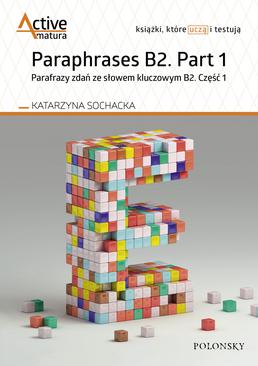 ebook Paraphrases B2. Part 1. Parafrazy zdań ze słowem kluczowym B2. Część 1