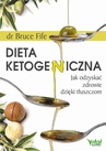 ebook Dieta ketogeniczna. Jak odzyskać zdrowie dzięki tłuszczom - Bruce Fife