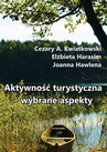 ebook Aktywność turystyczna – wybrane aspekty - Cezary A. Kwiatkowski,Elżbieta Harasim,Joanna Hawlena