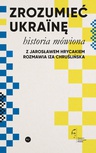 ebook Zrozumieć Ukrainę - Iza Chruślińska,Jarosław Hrycak