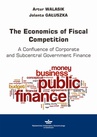 ebook The Economics of Fiscal Competition - Artur Walasik,Jolanta Gałuszka