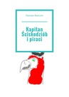 ebook Kapitan Ściskodziób i piraci - Damian Rancow