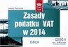ebook Zasady podatku VAT w 2014 część II - Janusz Piotrowski