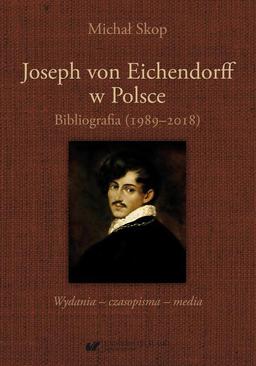 ebook Joseph von Eichendorff w Polsce. Bibliografia (1989–2018). Wydania – czasopisma – media
