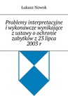 ebook Problemy interpretacyjne i wykonawcze wynikające z ustawy o ochronie zabytków z 23 lipca 2003 r - Łukasz Nowok