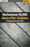 ebook Warhammer 40,000: Dawn of War - Soulstorm - poradnik do gry - Grzegorz "O.R.E.L." Oreł