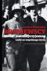ebook Miłość jest nieprzyjemna. Listy ze wspólnego życia - Władysław Broniewski,Janina Broniewska