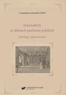 ebook Inkunabuły w zbiorach paulinów polskich. Katalog i opracowanie - O. Jarosław Łuniewski