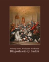ebook Błogosławiony Sadok. Legenda sandomierska - Andrzej Sarwa,Władysław Syrokomla