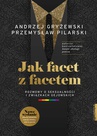 ebook Jak facet z facetem - Andrzej Gryżewski,Przemysław Pilarski