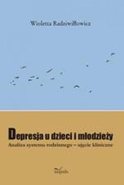 ebook Depresja u dzieci i młodzieży. Analiza systemu rodzinnego - ujęcie kliniczne