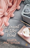 ebook Nie zmienił się tylko blond - Agata Przybyłek