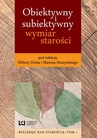 ebook Obiektywny i subiektywny wymiar starości - Elżbieta Dubas,Marcin Muszyński