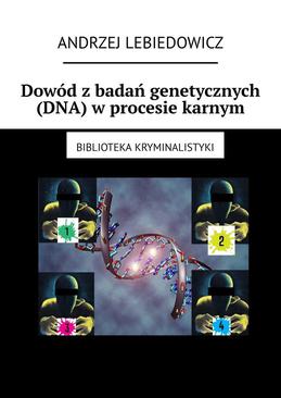 ebook Dowód z badań genetycznych (DNA) w procesie karnym