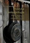 ebook Polityka i antropologia - Maciej Witkowski