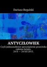 ebook AntyCzłowiek - Dariusz Regulski