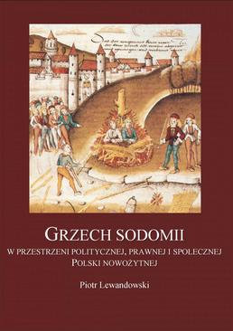 ebook Grzech sodomii w przestrzeni politycznej, prawnej i społecznej Polski nowożytnej