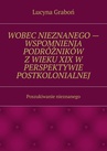 ebook Wobec nieznanego — wspomnienia podróżników z wieku XIX w perspektywie postkolonialnej - Lucyna Graboń