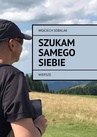 ebook Szukam samego siebie - Wojciech Sobalak