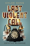 ebook Last Violent Call. Ostatnie wezwanie - Chloe Gong