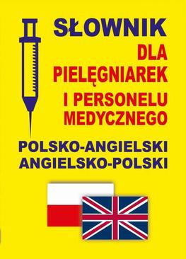 ebook Słownik dla pielęgniarek i personelu medycznego polsko-angielski angielsko-polski
