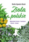 ebook Zioła polskie. Wykorzystanie lecznicze, kosmetyczne, kulinarne, domowe - Monika Gajewska-Okonek