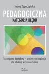 ebook PEDAGOGICZNA KATEGORIA BŁĘDU - Iwona Kopaczyńska