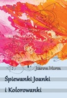 ebook Śpiewanki Joanki i kolorowanki - Joanna Morea