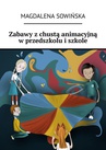 ebook Zabawy z chustą animacyjną w przedszkolu i szkole - Magdalena Sowińska