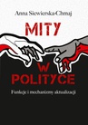 ebook Mity w polityce - Anna Siewierska-Chmaj
