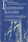 ebook Finansowanie Kościołów i innych związków wyznaniowych - Paweł Sobczyk,Krzysztof Warchałowski