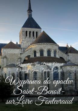 ebook Wyprawa do opactw Saint-Benoît-sur-Loire Fontevraud, Notre-Dame de Fontgombault i Montmajour