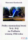 ebook Próby niemieckiej broni V-1 i V2 na Podlasiu wiosną 1944 roku - Sławomir Kordaczuk