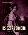 ebook Księżna Łowicka - powieść historyczna z XIX wieku - Wacław Gąsiorowski
